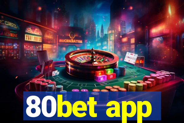 80bet app